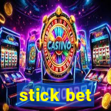 stick bet